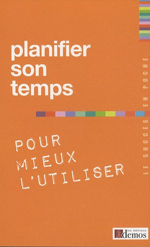 Planifier son temps pour mieux l'utiliser